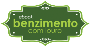 E-BOOK GRATUITO: Benzimento com Louro